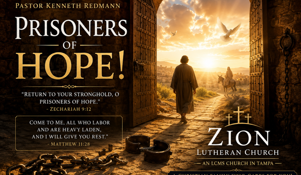 Featured sermon image for "Prisoners of Hope" by Pastor Kenneth Redmann at Zion Lutheran Church, a conservative, family friendly LCMS church in Tampa, showing open prison gates, broken chains, and a sunrise symbolizing the hope and rest found in Jesus Christ.