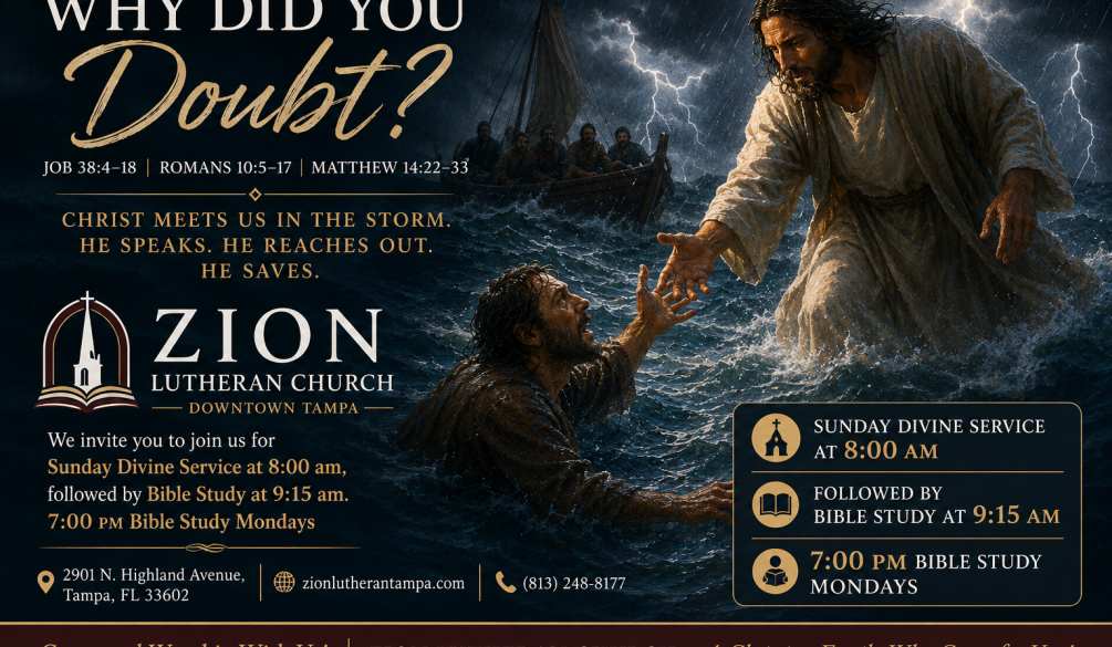Jesus reaches out to save Peter from the stormy waters as Zion Lutheran Church in Tampa invites you to Sunday Divine Service and Bible Study.