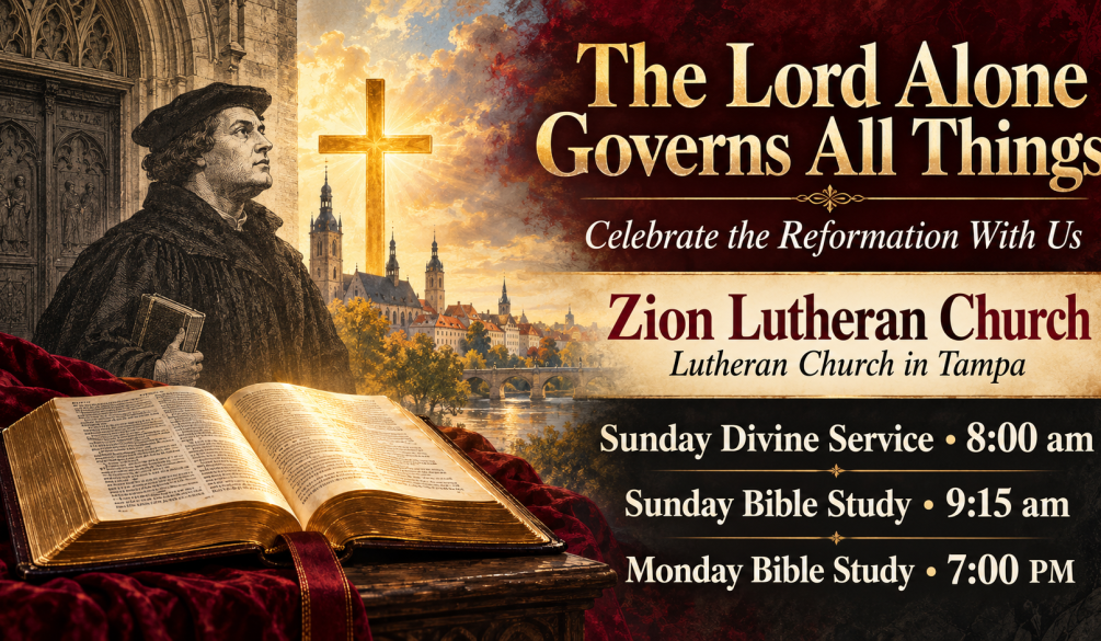 Artistic Reformation invitation featuring Martin Luther, an open Bible, and a glowing cross. Zion Lutheran Church in Tampa welcomes you Sunday at 8:00 am, with Bible study Sunday at 9:15 am and Monday at 7:00 PM.