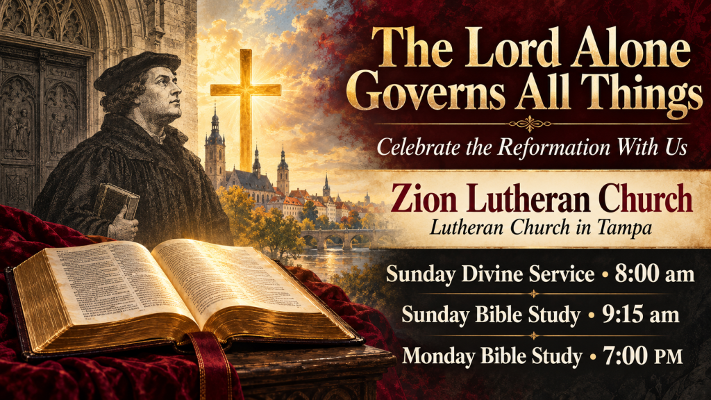 Artistic Reformation invitation featuring Martin Luther, an open Bible, and a glowing cross. Zion Lutheran Church in Tampa welcomes you Sunday at 8:00 am, with Bible study Sunday at 9:15 am and Monday at 7:00 PM.